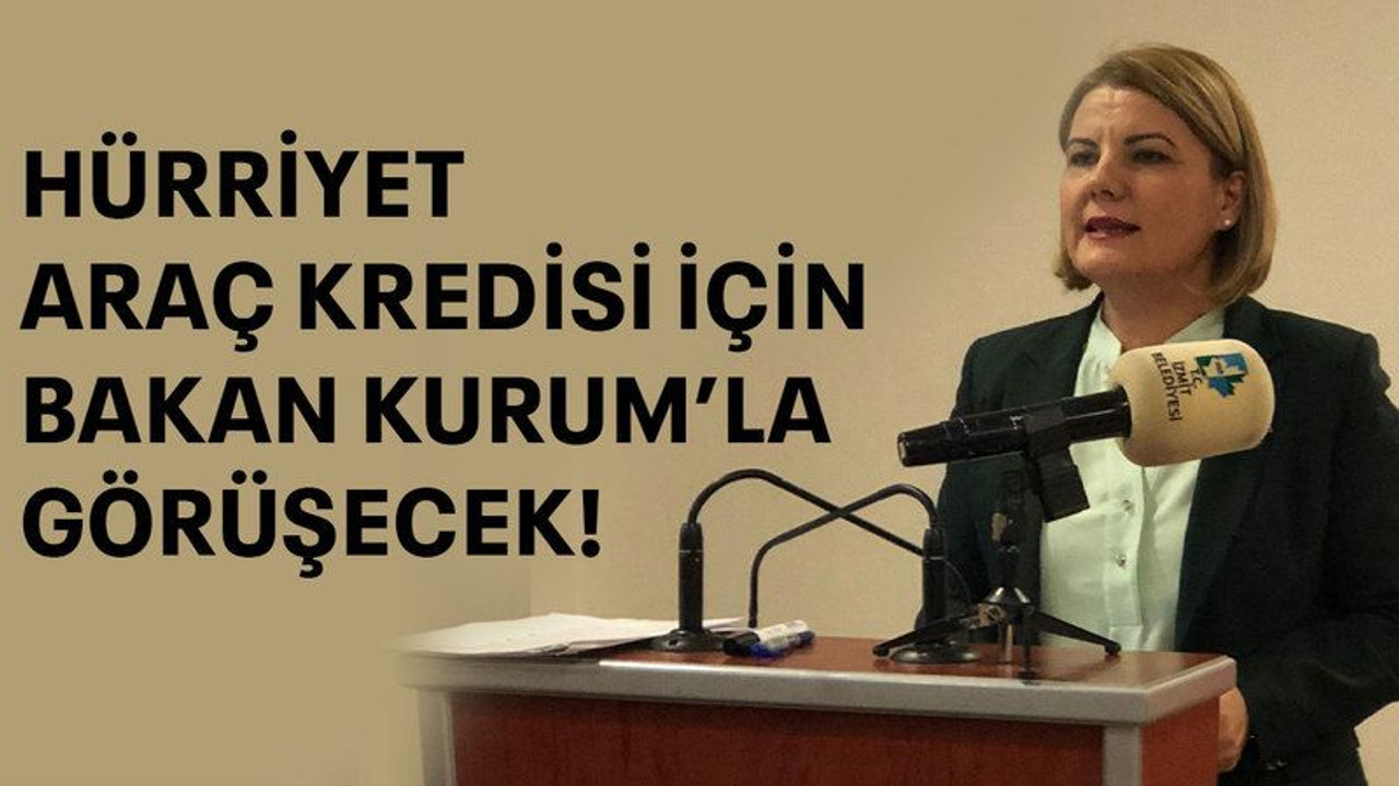 Hürriyet, araç kredisi için Bakan Kurum’la görüşecek!